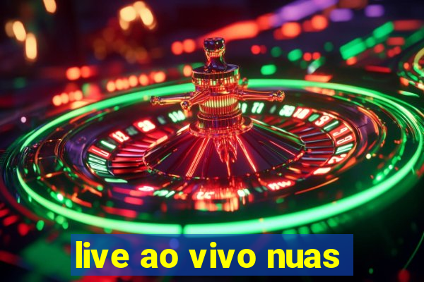 live ao vivo nuas